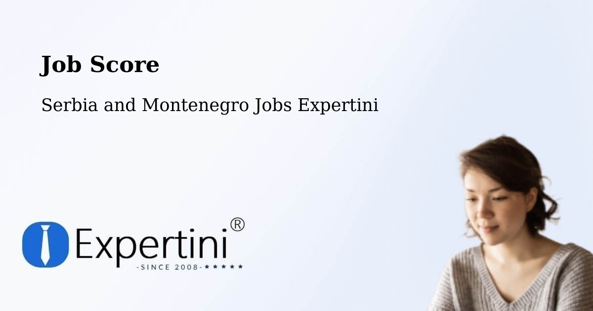 Job Score & Job Description Score Tool – Glencoe - Serbia and Montenegro Jobs Expertini